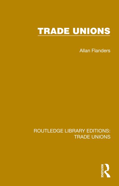 Allan Flanders · Trade Unions - Routledge Library Editions: Trade Unions (Paperback Book) (2024)