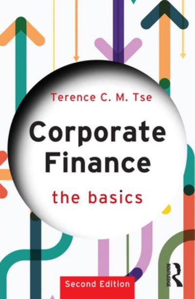 Cover for Tse, Terence C.M. (ESCP Europe Business School, UK) · Corporate Finance: The Basics - The Basics (Paperback Book) (2023)