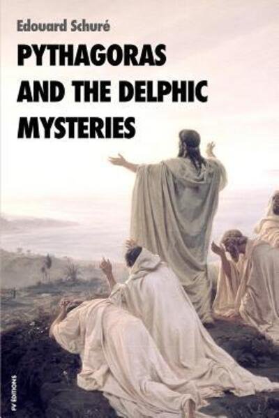 Cover for Edouard Schure · Pythagoras and the delphic mysteries (Paperback Book) (2019)