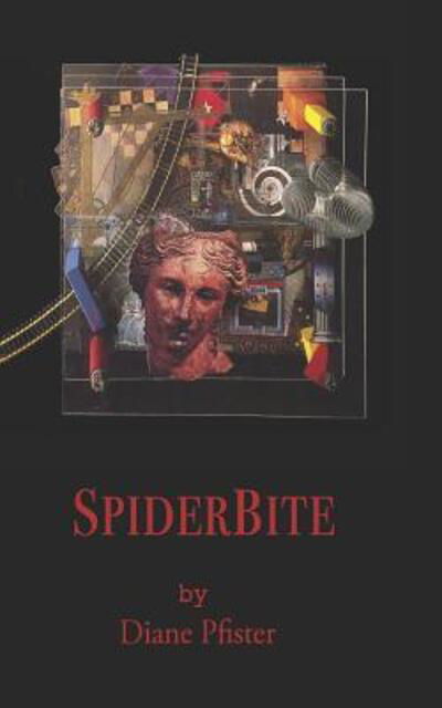 Diane Pfister · SpiderBite Trapped between Western Medicine and Native American cures, a mother battles the system to save her child. (Paperback Bog) (2019)