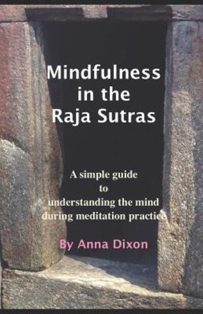 Cover for Anna O Dixon · Mindfulness in the Raja Sutras (Paperback Book) (2019)