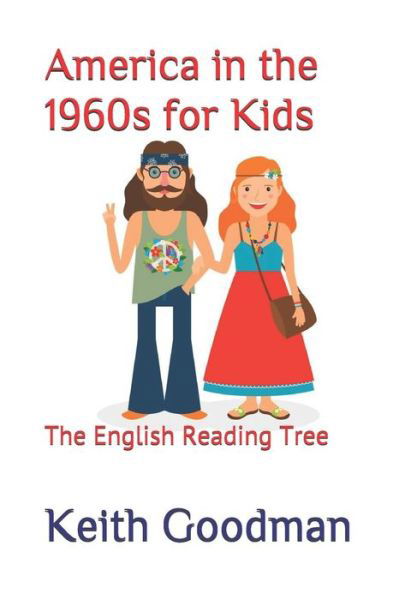 America in the 1960s for Kids - Keith Goodman - Books - Independently Published - 9781093328189 - April 9, 2019