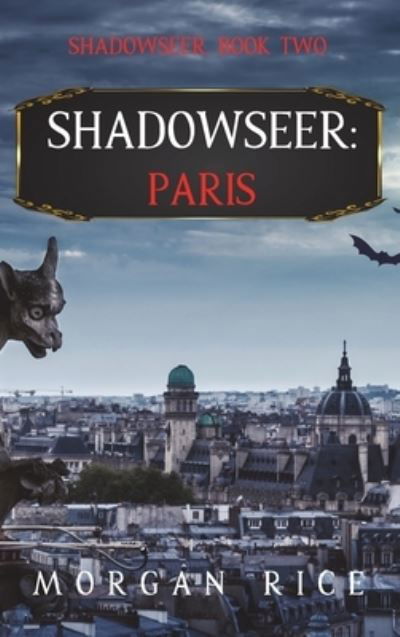 Cover for Morgan Rice · Shadowseer: Paris (Shadowseer, Book Two) (Inbunden Bok) (2021)