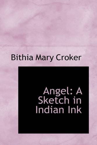 Cover for Bithia Mary Croker · Angel: a Sketch in Indian Ink (Paperback Book) (2009)