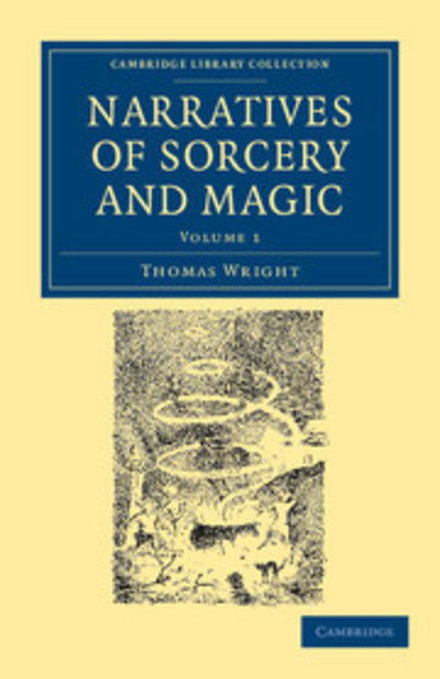 Cover for Thomas Wright · Narratives of Sorcery and Magic: From the Most Authentic Sources - Narratives of Sorcery and Magic 2 Volume Set (Paperback Book) (2012)