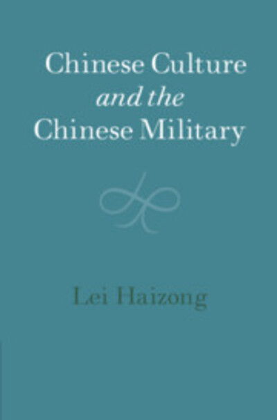 Cover for Haizong Lei · Chinese Culture and the Chinese Military - The Cambridge China Library (Hardcover Book) (2020)