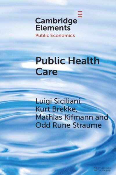 Cover for Siciliani, Luigi (University of York) · Public Health Care - Elements in Public Economics (Paperback Book) (2025)