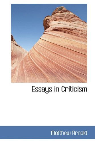 Cover for Matthew Arnold · Essays in Criticism (Hardcover Book) (2009)