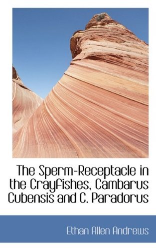 Cover for Ethan Allen Andrews · The Sperm-Receptacle in the Crayfishes, Cambarus Cubensis and C. Paradorus (Paperback Book) (2009)