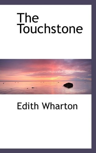 The Touchstone - Edith Wharton - Livros - BiblioLife - 9781117040189 - 24 de novembro de 2009