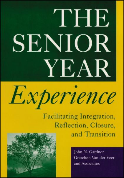 Cover for John N. Gardner · The Senior Year Experience: Facilitating Integration, Reflection, Closure, and Transition (Paperback Book) (2011)