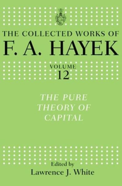 Cover for F. A. Hayek · The Pure Theory of Capital - The Collected Works of F.A. Hayek (Pocketbok) (2014)