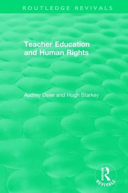 Cover for Osler, Audrey (University of Leeds, UK) · Teacher Education and Human Rights - Routledge Revivals (Hardcover Book) (2017)