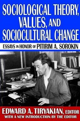 Sociological Theory, Values, and Sociocultural Change: Essays in Honor of Pitirim A. Sorokin - Harriet Martineau - Kirjat - Taylor & Francis Ltd - 9781138533189 - perjantai 6. lokakuuta 2017