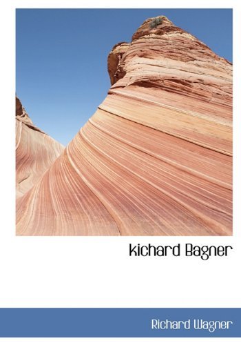 Kichard Bagner - Richard Wagner - Books - BiblioLife - 9781140004189 - April 4, 2010