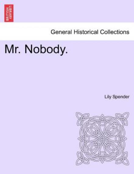 Cover for Lily Spender · Mr. Nobody. Vol.iii (Paperback Book) (2011)