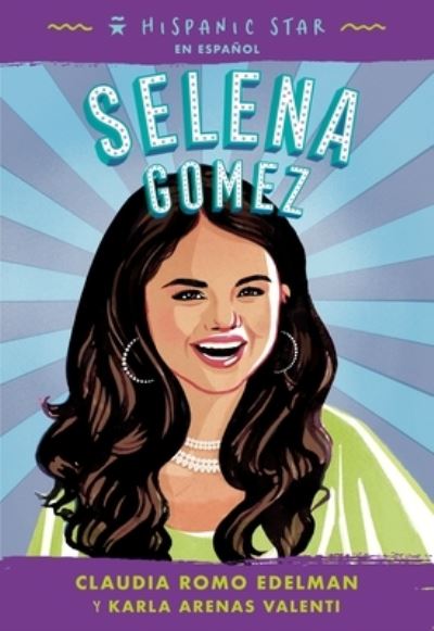 Cover for Claudia Romo Edelman · Hispanic Star en espanol: Selena Gomez - Hispanic Star (Paperback Book) (2023)