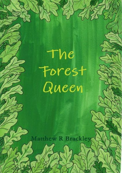 Cover for Matthew R Brackley · The Forest Queen (Paperback Bog) (2014)