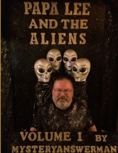 Cover for Mysteryanswerman · Papa Lee and the Aliens Volume 1 (Bog) (2015)