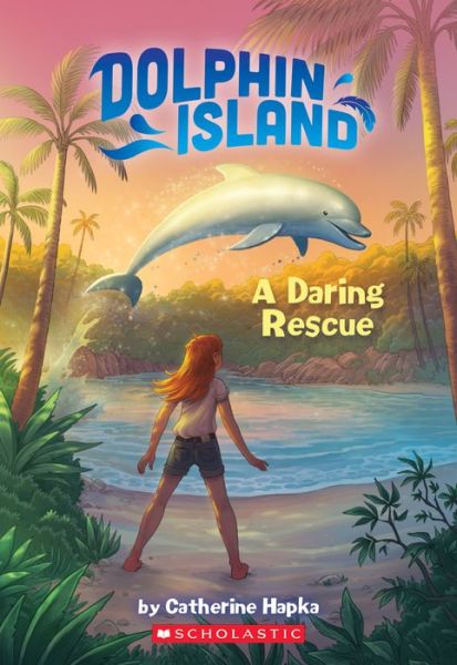 Cover for Catherine Hapka · A Daring Rescue (Dolphin Island #1) (Paperback Book) (2020)