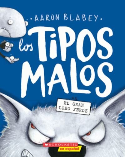 The Bad Guys in the Big Bad Wolf (Sp Tk) - Aaron Blabey - Livros - Scholastic en Espanol - 9781338849189 - 6 de setembro de 2022