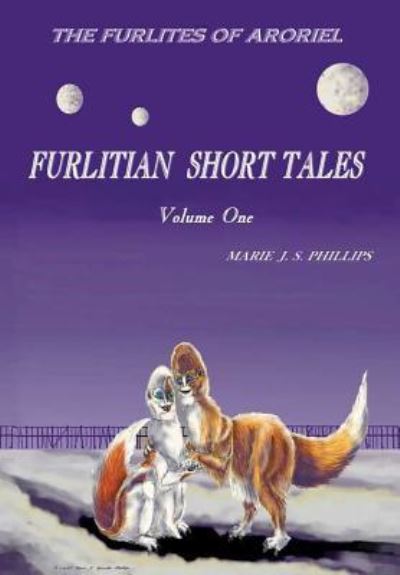 Cover for Marie Phillips · FURLITIAN SHORT TALES Vol 1 (Hardcover Book) (2016)