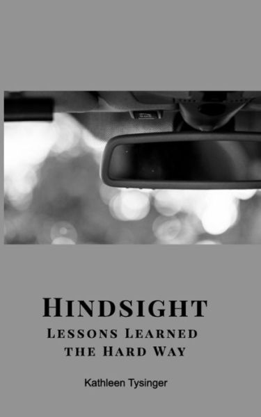 Cover for Kathleen Tysinger · Hindsight (Paperback Book) (2016)