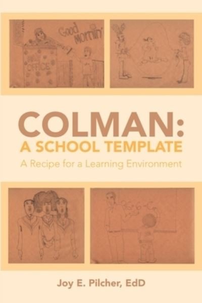 Colman: A School Template: A Recipe for a Learning Environment - Edd Joy E Pilcher - Bøger - Lulu.com - 9781387771189 - 21. juli 2022