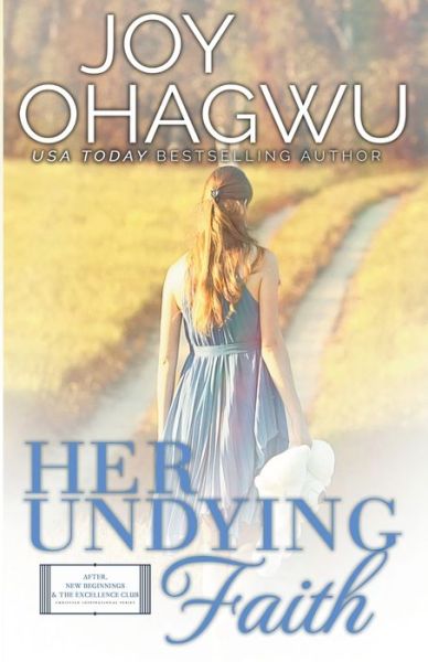Cover for Joy Ohagwu · Her Undying Faith - Christian Inspirational Fiction - Book 5 (Paperback Book) (2020)