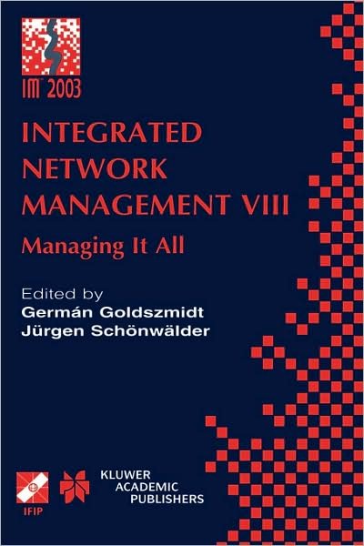 Cover for Ifip / Ieee International Symposium on Integrated Network Management · Integrated Network Management VIII: Managing It All - IFIP Advances in Information and Communication Technology (Hardcover bog) (2003)