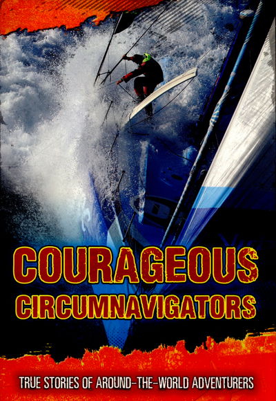 Courageous Circumnavigators: True Stories of Around-the-World Adventurers - Ultimate Adventurers - Fiona Macdonald - Books - Pearson Education Limited - 9781406274189 - March 12, 2015