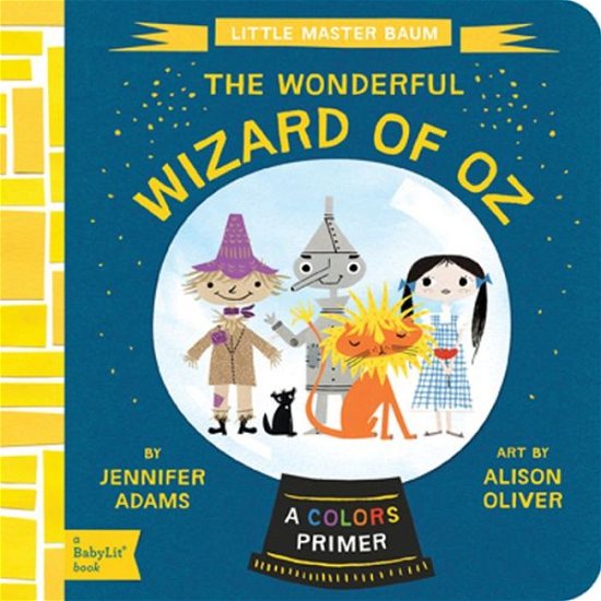 Cover for Jennifer Adams · Wonderful Wizard of Oz: A Colors Primer - Babylit (Board book) (2014)