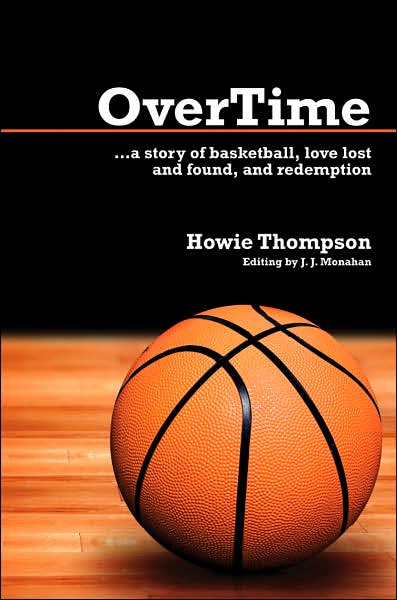 Cover for Howie Thompson · Overtime: ...a Story of Basketball, Love Lost and Found, and Redemption (Paperback Book) (2007)