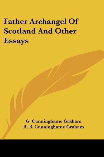 Cover for R. B. Cunninghame Graham · Father Archangel of Scotland and Other Essays (Paperback Book) (2006)