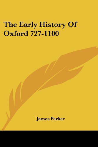 Cover for James Parker · The Early History of Oxford 727-1100 (Paperback Book) (2007)