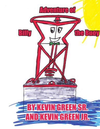 Adventure of Billy the Buoy - Kevin Green - Bøger - AuthorHouse - 9781434390189 - 5. august 2008