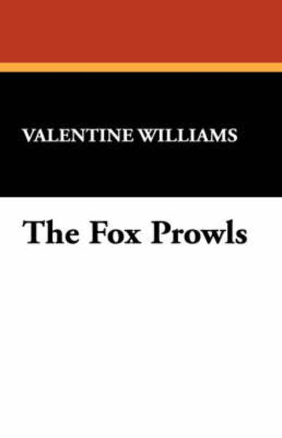 Cover for Valentine Williams · The Fox Prowls (Hardcover Book) (2024)