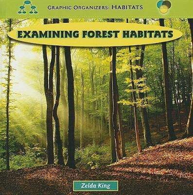 Cover for Zelda King · Examining Forest Habitats (Hardcover Book) (2009)
