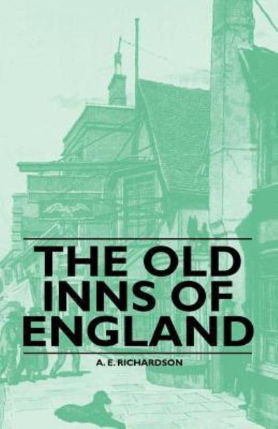 Cover for A E Richardson · The Old Inns of England (Paperback Book) (2010)