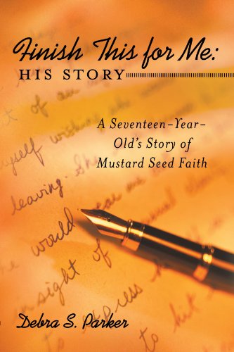 Cover for Debra S. Parker · Finish This for Me: His Story: a Seventeen-year-old's Story of Mustard Seed Faith (Paperback Book) (2012)