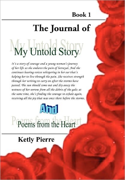 Cover for Ketly Pierre · My Untold Story and Poems from the Heart: Book 1 (Paperback Book) (2010)
