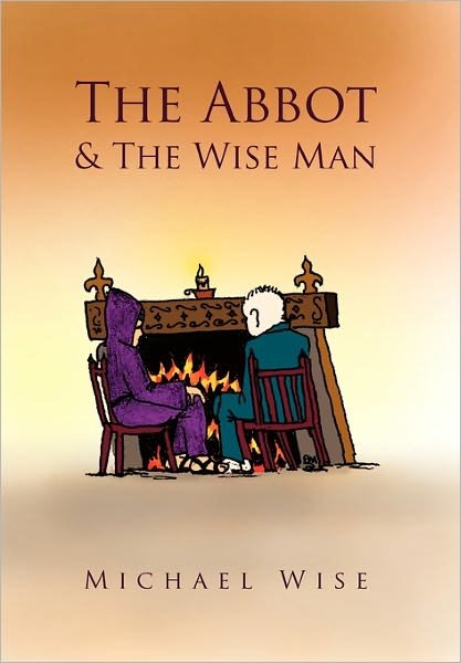 Cover for Michael Wise · The Abbot &amp; the Wise Man (Paperback Book) (2010)