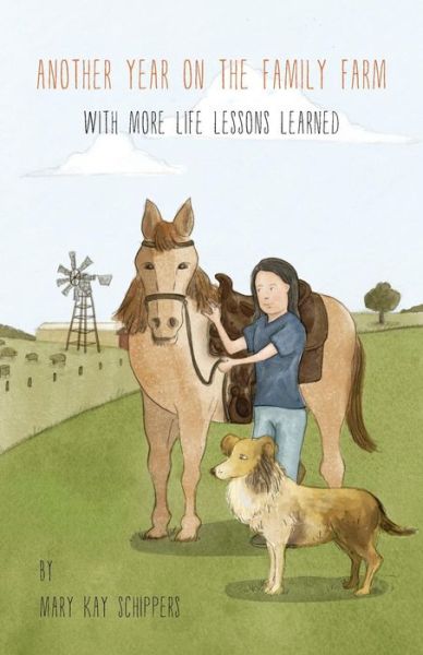 Cover for Mary Kay Schippers · Another Year on the Family Farm - with More Life Lessons Learned (Paperback Book) (2015)