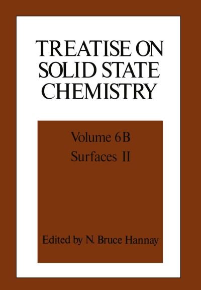 Cover for N Hannay · Treatise on Solid State Chemistry: Volume 6B Surfaces II (Paperback Bog) [Softcover reprint of the original 1st ed. 1976 edition] (2011)
