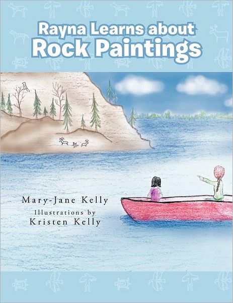 Cover for Mary-jane Kelly · Rayna Learns About Rock Paintings (Paperback Book) (2012)