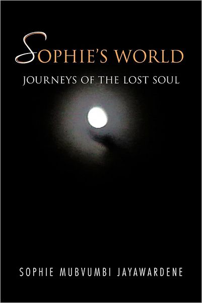 Cover for Sophie Mubvumbi Jayawardene · Sophie's World: Journeys of the Lost Soul (Paperback Book) (2012)