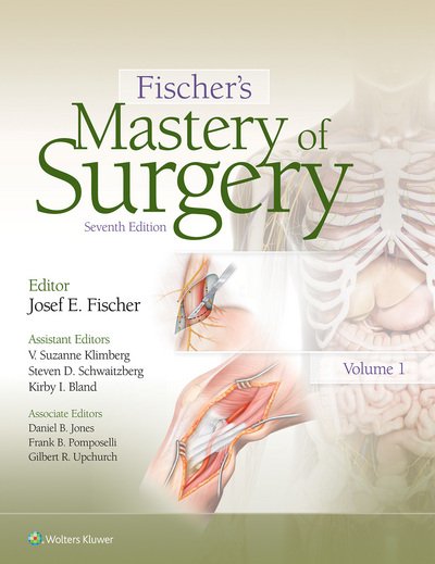 Fischer's Mastery of Surgery - Dr. Josef Fischer - Kirjat - Lippincott Williams and Wilkins - 9781469897189 - perjantai 18. toukokuuta 2018