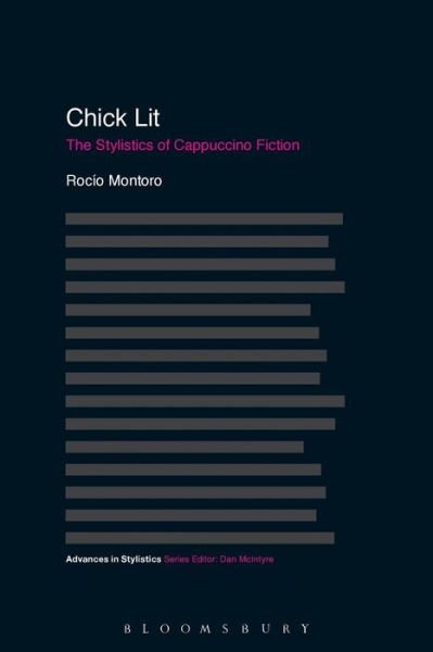 Cover for Rocio Montoro · Chick Lit: The Stylistics of Cappuccino Fiction - Advances in Stylistics (Paperback Book) (2013)