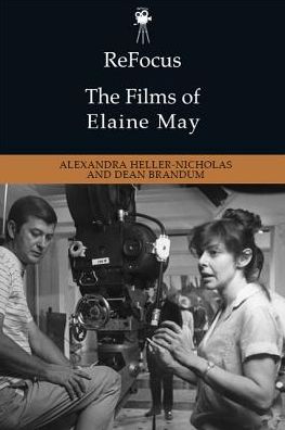 Cover for Alexandra Heller-Nicholas · ReFocus: The Films of Elaine May (Hardcover Book) (2019)