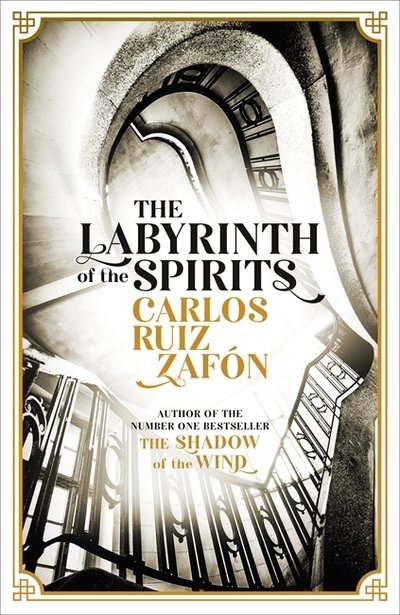 Cover for Carlos Ruiz Zafon · The Labyrinth of the Spirits: From the bestselling author of The Shadow of the Wind (Innbunden bok) (2018)